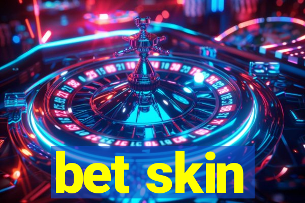 bet skin