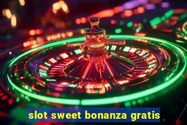 slot sweet bonanza gratis