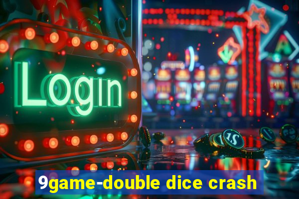 9game-double dice crash