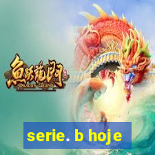 serie. b hoje