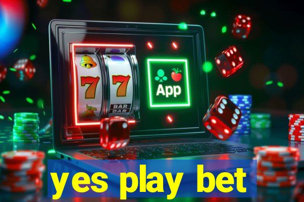 yes play bet