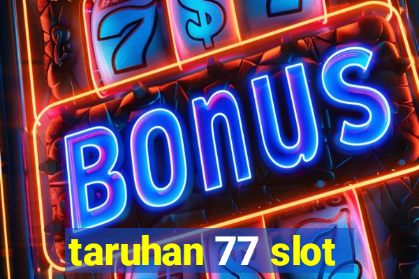 taruhan 77 slot