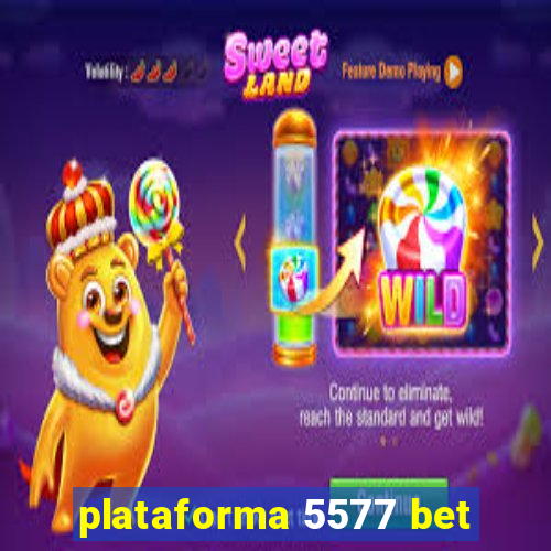 plataforma 5577 bet