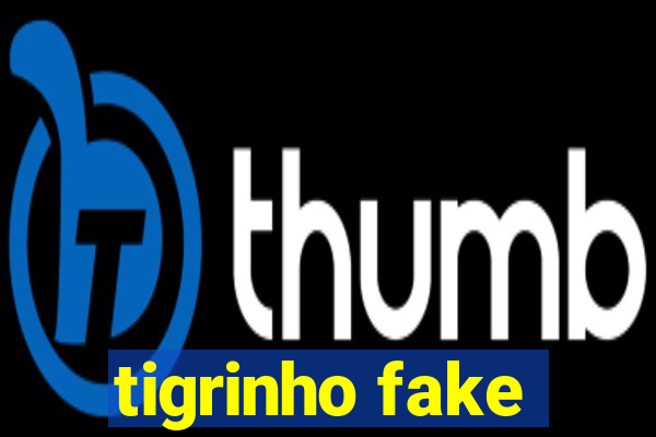 tigrinho fake