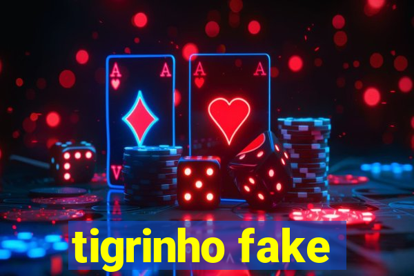 tigrinho fake