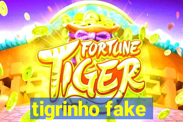 tigrinho fake