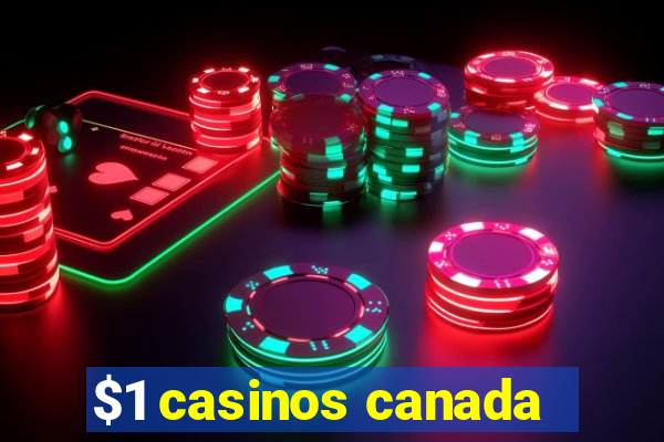 $1 casinos canada