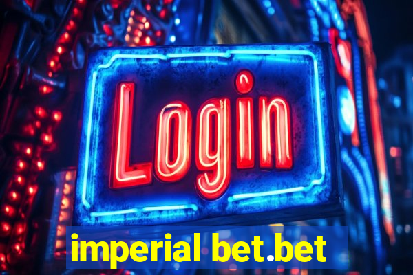 imperial bet.bet