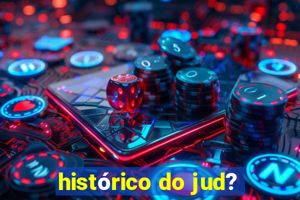 histórico do jud?