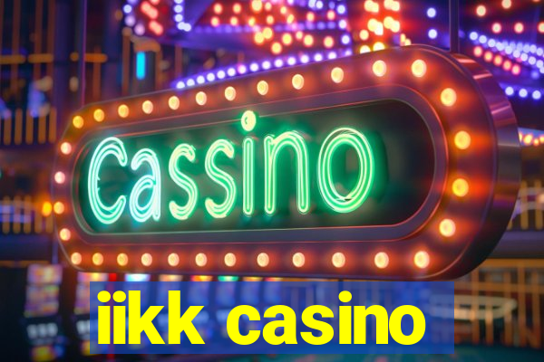 iikk casino