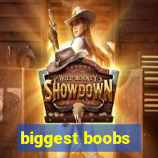 biggest boobs