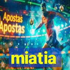 miatia