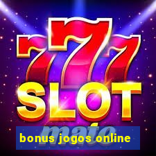 bonus jogos online