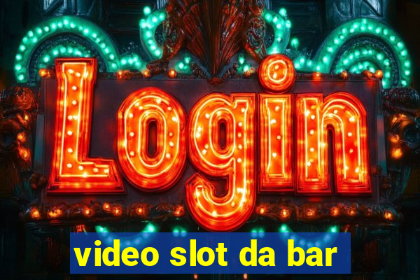 video slot da bar