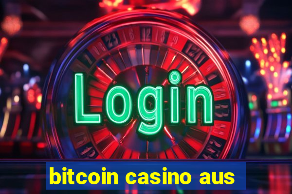 bitcoin casino aus