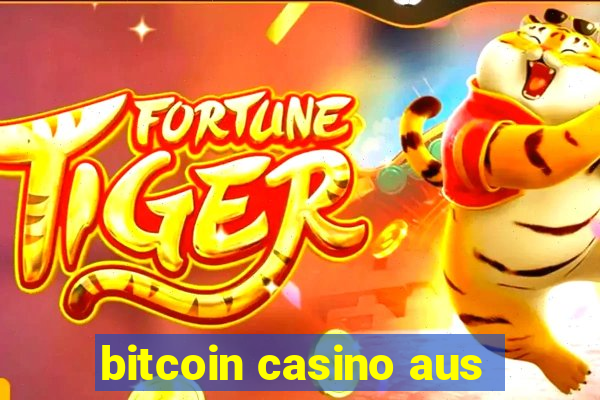 bitcoin casino aus