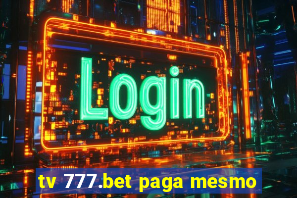 tv 777.bet paga mesmo