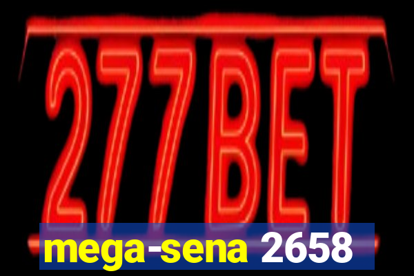 mega-sena 2658