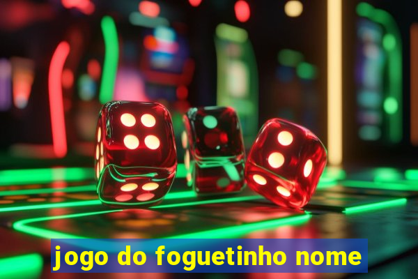 jogo do foguetinho nome