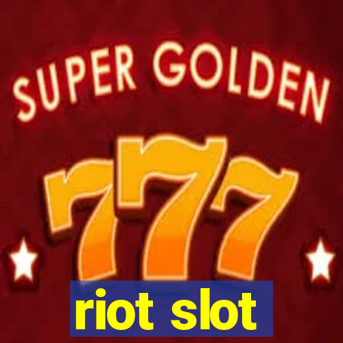 riot slot