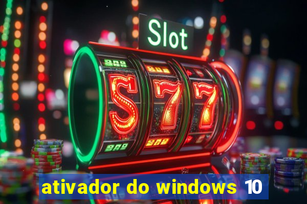 ativador do windows 10