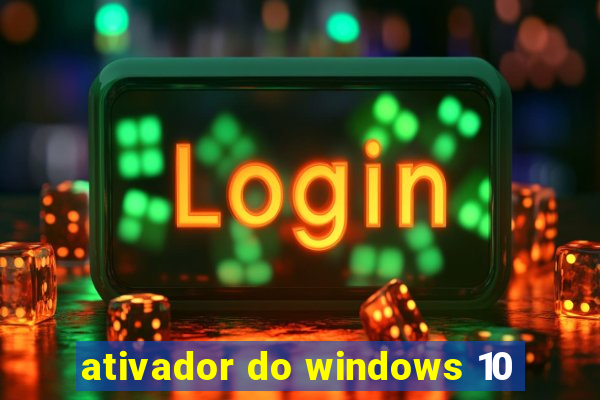 ativador do windows 10