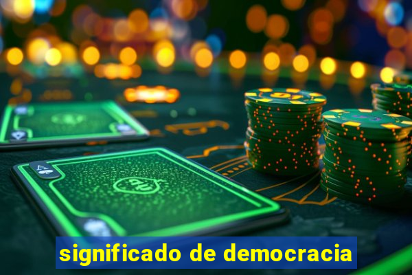 significado de democracia