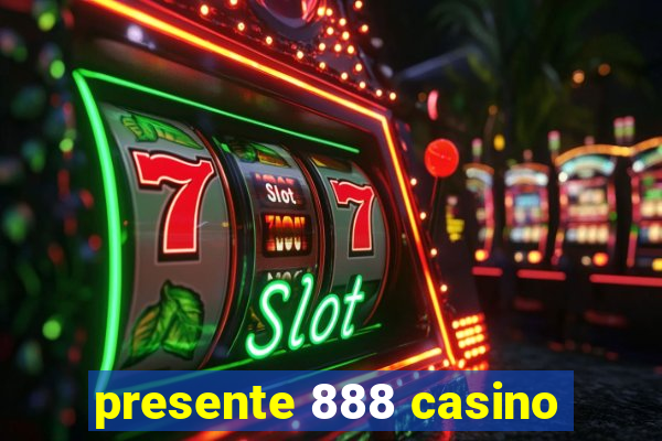 presente 888 casino