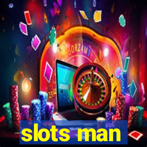 slots man