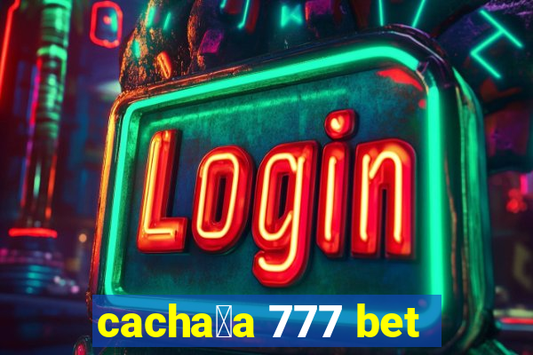 cacha莽a 777 bet