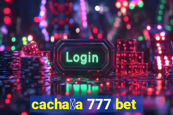 cacha莽a 777 bet