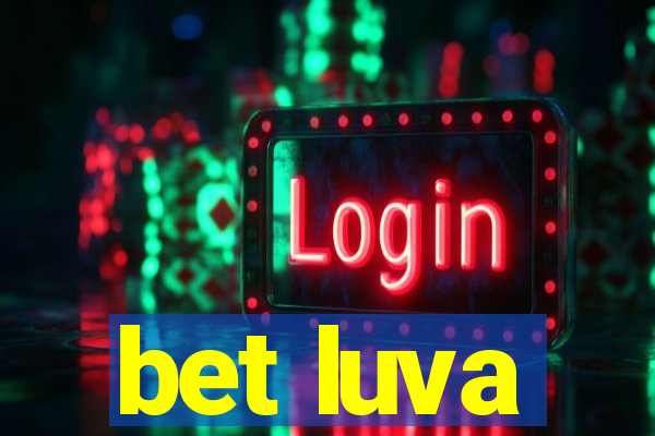 bet luva