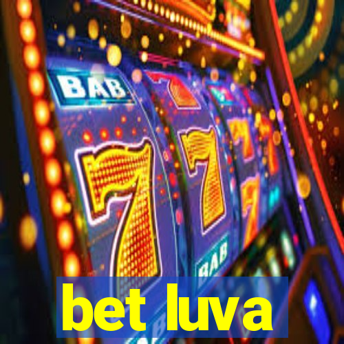 bet luva