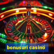 bonusuri casino