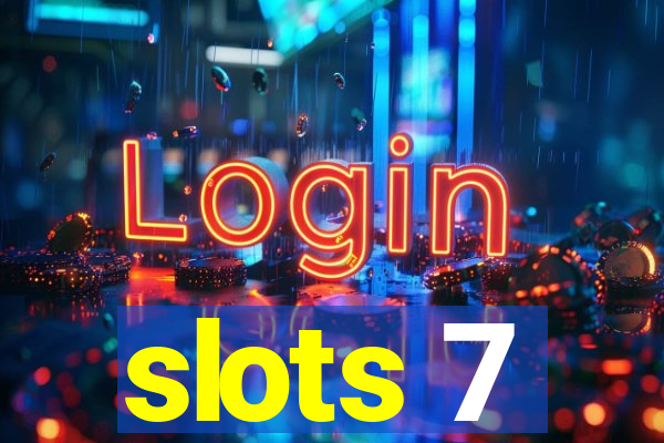 slots 7