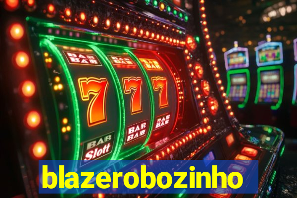 blazerobozinho