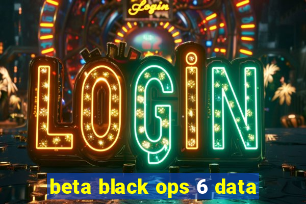 beta black ops 6 data