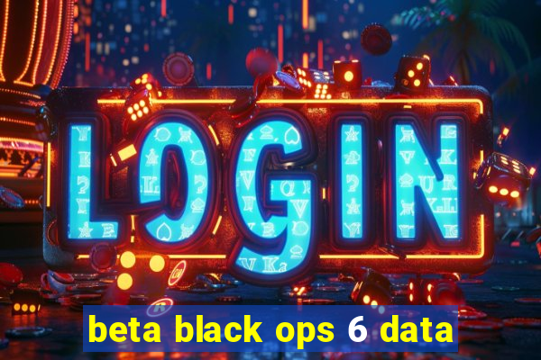 beta black ops 6 data