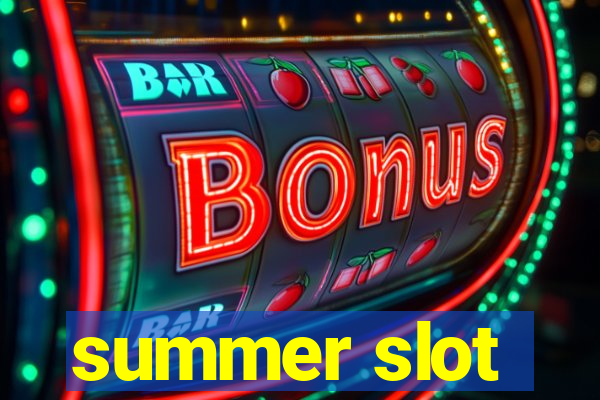 summer slot