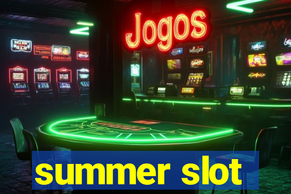 summer slot