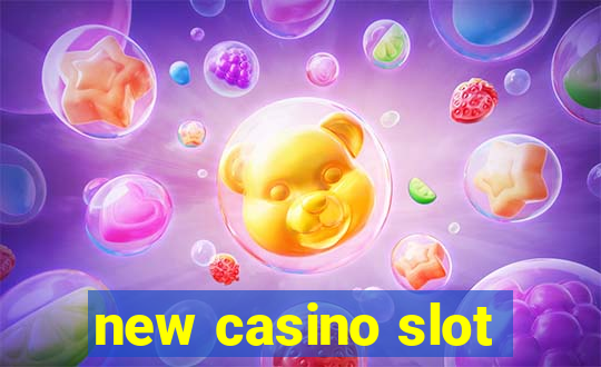 new casino slot