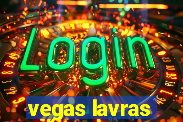 vegas lavras