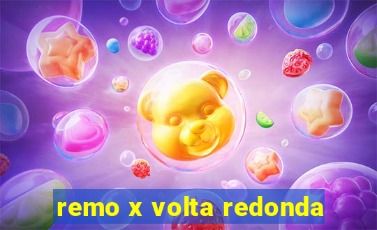 remo x volta redonda