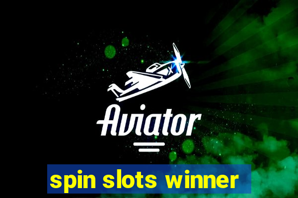 spin slots winner