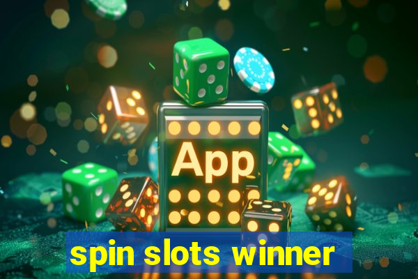 spin slots winner