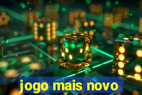 jogo mais novo