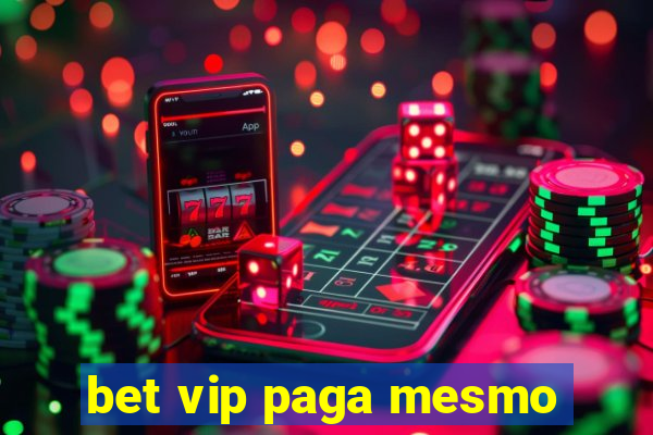 bet vip paga mesmo