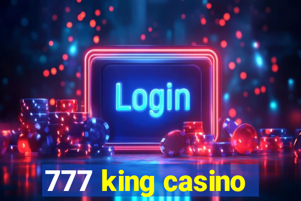 777 king casino