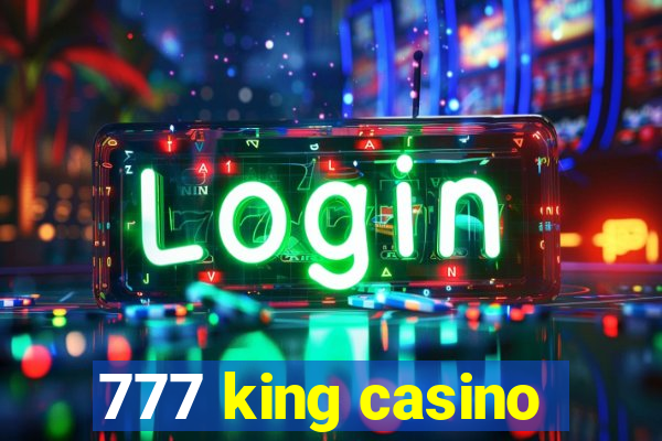 777 king casino