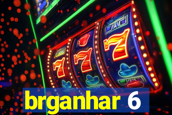 brganhar 6